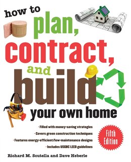 Front cover_How to Plan, Contract, and Build Your Own Home