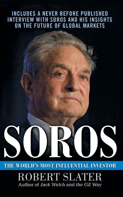 Front cover_Soros: The Life, Ideas, and Impact of the World's Most Influential Investor