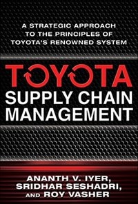 Couverture_Toyota Supply Chain Management: A Strategic Approach to the Principles of Toyota's Renowned System