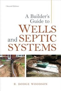 Front cover_A Builder's Guide to Wells and Septic Systems, Second Edition