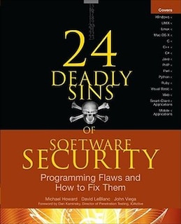 Front cover_24 Deadly Sins of Software Security: Programming Flaws and How to Fix Them