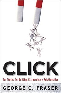 Couverture_Click: Ten Truths for Building Extraordinary Relationships