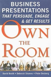 Front cover_Own the Room: Business Presentations That Persuade, Engage, and Get Results