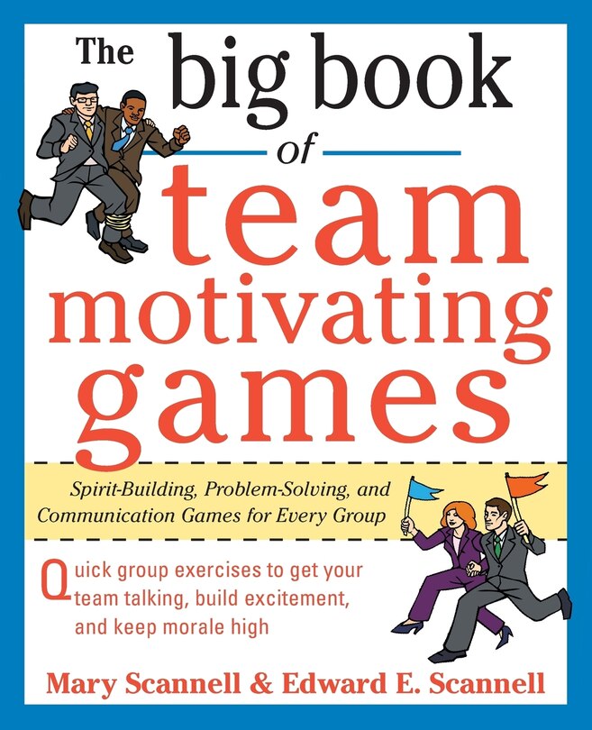 Couverture_The Big Book of Team-Motivating Games: Spirit-Building, Problem-Solving and Communication Games for Every Group