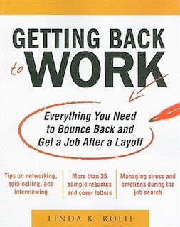 Front cover_Getting Back to Work: Everything You Need to Bounce Back and Get a Job After a Layoff