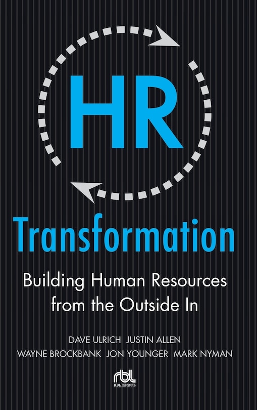 Front cover_HR Transformation: Building Human Resources from the Outside in