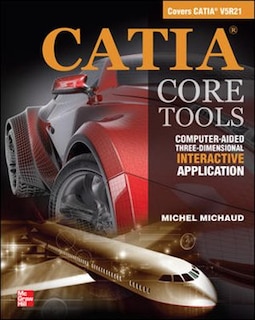 Front cover_Catia Core Tools: Computer Aided Three-Dimensional Interactive Application