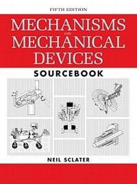 Front cover_Mechanisms and Mechanical Devices Sourcebook, 5th Edition