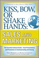 Couverture_Kiss, Bow, or Shake Hands, Sales and Marketing: The Essential Cultural Guide--From Presentations and Promotions to Communicating and Closing