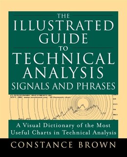 Front cover_The Illustrated Guide to Technical Analysis Signals and Phrases