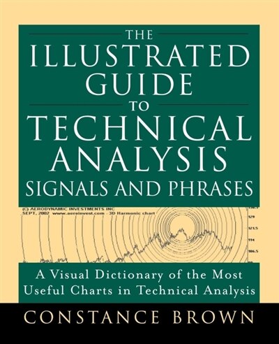 Front cover_The Illustrated Guide to Technical Analysis Signals and Phrases