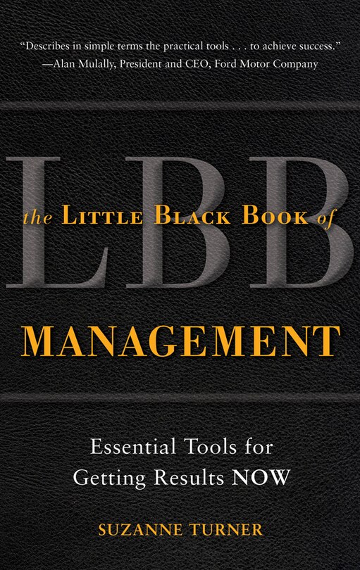 Front cover_The Little Black Book of Management: Essential Tools for Getting Results NOW