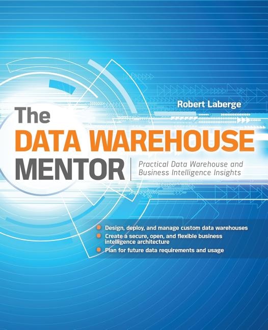 Front cover_The Data Warehouse Mentor: Practical Data Warehouse and Business Intelligence Insights