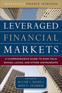 Front cover_Leveraged Financial Markets: A Comprehensive Guide to Loans, Bonds, and Other High-Yield Instruments
