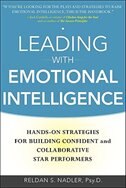 Front cover_Leading with Emotional Intelligence: Hands-On Strategies for Building Confident and Collaborative Star Performers