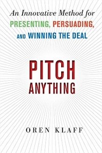 Front cover_Pitch Anything: An Innovative Method for Presenting, Persuading, and Winning the Deal