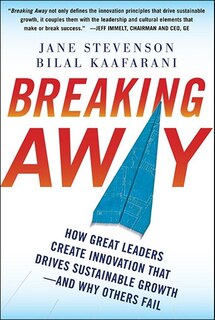 Front cover_Breaking Away: How Great Leaders Create Innovation that Drives Sustainable Growth--and Why Others Fail