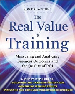 Couverture_The Real Value of Training: Measuring and Analyzing Business Outcomes and the Quality of ROI