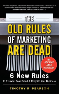 Couverture_The Old Rules of Marketing are Dead: 6 New Rules to Reinvent Your Brand and Reignite Your Business