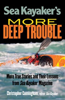 Sea Kayaker's More Deep Trouble