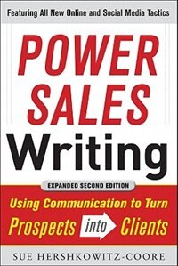 Front cover_Power Sales Writing, Revised and Expanded Edition: Using Communication to Turn Prospects into Clients