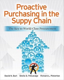 Front cover_Proactive Purchasing in the Supply Chain: The Key to World-Class Procurement