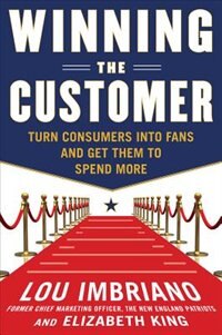 Couverture_Winning the Customer: Turn Consumers into Fans and Get Them to Spend More