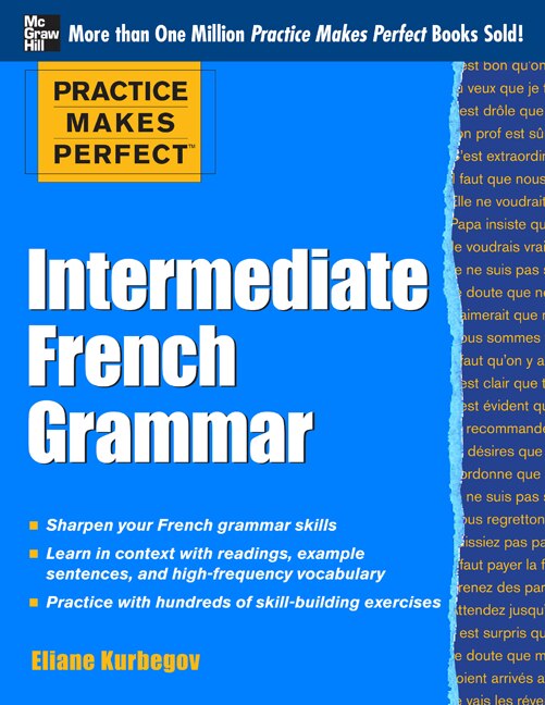 Couverture_Practice Makes Perfect: Intermediate French Grammar