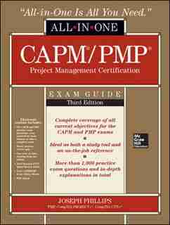CAPM/PMP Project Management Certification All-In-One Exam Guide, Third Edition by Joseph Phillips