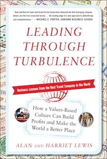 Couverture_Leading Through Turbulence: How a Values-Based Culture Can Build Profits and Make the World a Better Place
