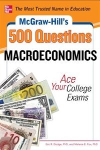 Front cover_McGraw-Hill's 500 Macroeconomics Questions: Ace Your College Exams: 3 Reading Tests + 3 Writing Tests + 3 Mathematics Tests