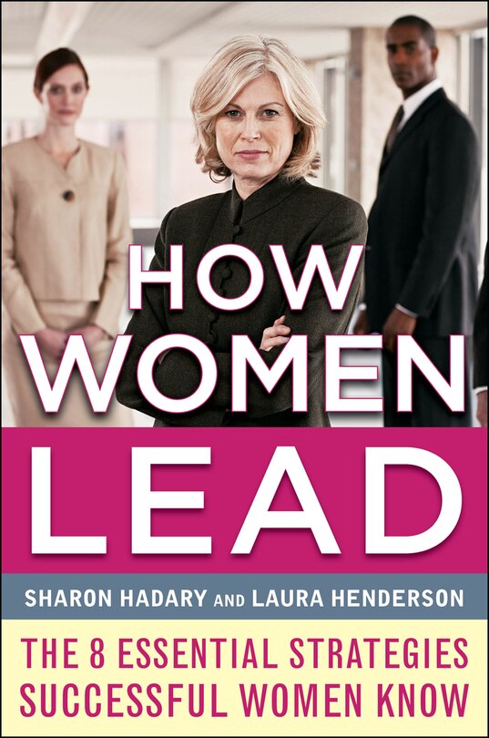 Front cover_How Women Lead: The 8 Essential Strategies Successful Women Know