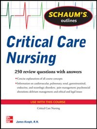 Schaum's Outline of Critical Care Nursing: 250 Review Questions