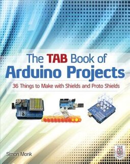 Front cover_The Tab Book of Arduino Projects: 36 Things to Make with Shields and Proto Shields