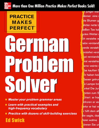 Practice Makes Perfect German Problem Solver: With 130 Exercises