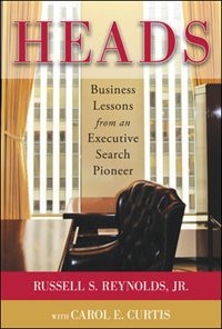 Front cover_Heads: Business Lessons from an Executive Search Pioneer