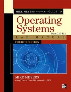 Front cover_Mike Meyers' CompTIA A+ Guide to 802 Managing and Troubleshooting PCs Lab Manual, Fourth Edition (Exam 220-802)
