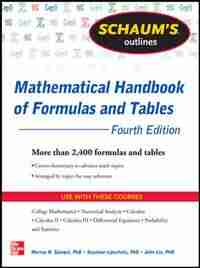 Schaum's Outline of Mathematical Handbook of Formulas and Tables, 4th Edition: 2,400 Formulas + Tables by Seymour Lipschutz