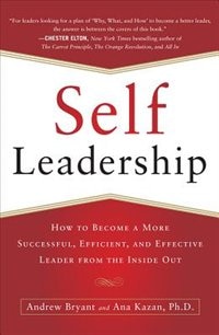 Front cover_Self-Leadership: How to Become a More Successful, Efficient, and Effective Leader from the Inside Out