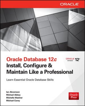 Front cover_Oracle Database 12c Install, Configure & Maintain Like a Professional