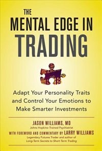 Couverture_The Mental Edge in Trading: Adapt Your Personality Traits and Control Your Emotions to Make Smarter Investments