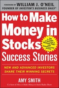 Front cover_How to Make Money in Stocks Success Stories: New and Advanced Investors Share Their Winning Secrets