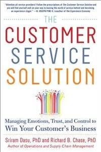 Front cover_The Customer Service Solution: Managing Emotions, Trust, and Control to Win Your Customer's Business