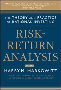 Risk-Return Analysis: The Theory and Practice of Rational Investing (Volume One): The Theory and Practice of Rational Investing (Volume One)