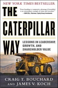 Front cover_The Caterpillar Way: Lessons in Leadership, Growth, and Shareholder Value