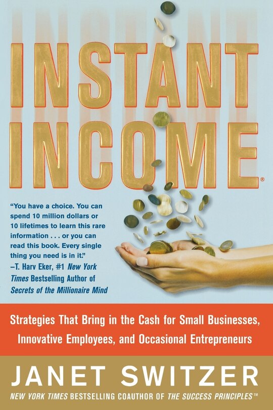 Front cover_Instant Income: Strategies That Bring in the Cash