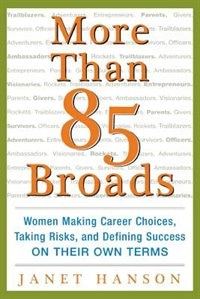 Couverture_More Than 85 Broads: Women Making Career Choices, Taking Risks, and Defining Success - On Their Own Terms