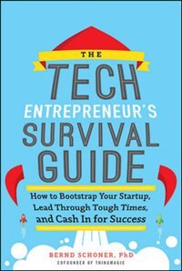 Couverture_The Tech Entrepreneur's Survival Guide: How to Bootstrap Your Startup, Lead Through Tough Times, and Cash in for Success