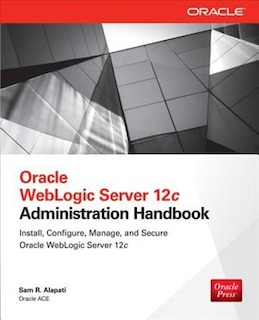 Front cover_Oracle WebLogic Server 12c Administration Handbook