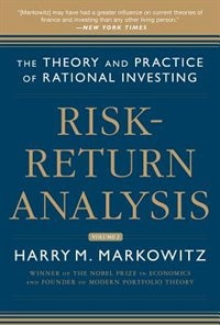 Risk-Return Analysis, Volume 2: The Theory and Practice of Rational Investing